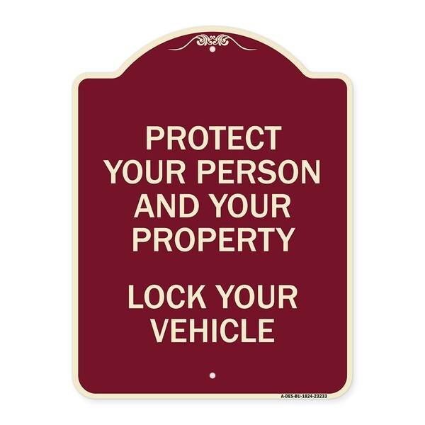 Protect Your Person and Property Lock Your Vehicle Heavy-Gauge Aluminum Sign, 24" H, BU-1824-23233